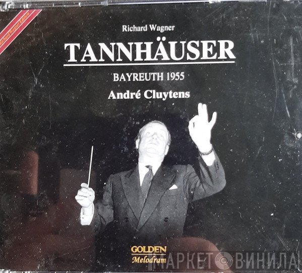 Richard Wagner, Wolfgang Windgassen Tannhauser Josef Greindl Landgraf Gré Brouwenstijn Elisabeth Herta Wilfert Venus Dietrich Fischer-Dieskau Wolfram von Eschenbach Josef Traxel Walter von der Vogelweide Toni Blankenheim Biterolf Gerhard Stolze Heinrich der Schreiber Alfons Herwig Reinmar von Zweter Volker Horn Junger Hirt Schöneberger Sängerknaben Vier Edelknaben Chor der Bayreuther Festspiele, Orchester der Bayreuther Festspiele, André Cluytens  - Tannhäuser