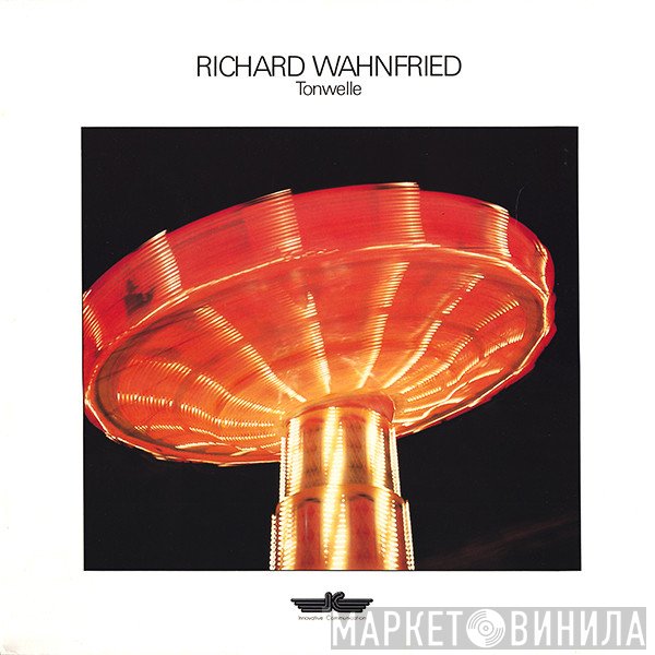 Richard Wahnfried  - Tonwelle