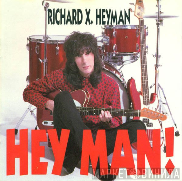 Richard X. Heyman - Hey Man!