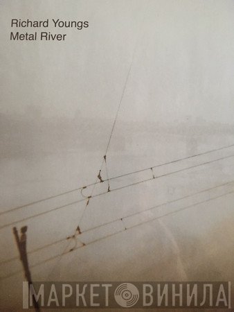 Richard Youngs  - Metal River