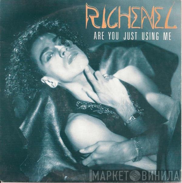 Richenel  - Are You Just Using Me