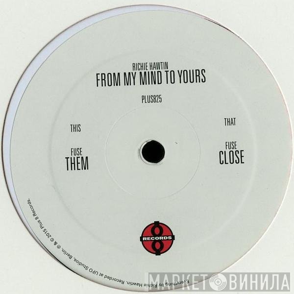 Richie Hawtin - From My Mind To Yours