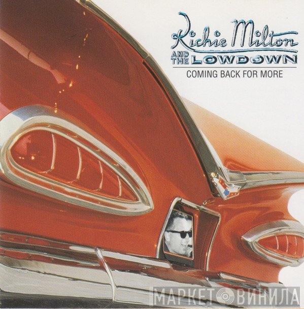 Richie Milton And The Lowdown - Coming Back For More