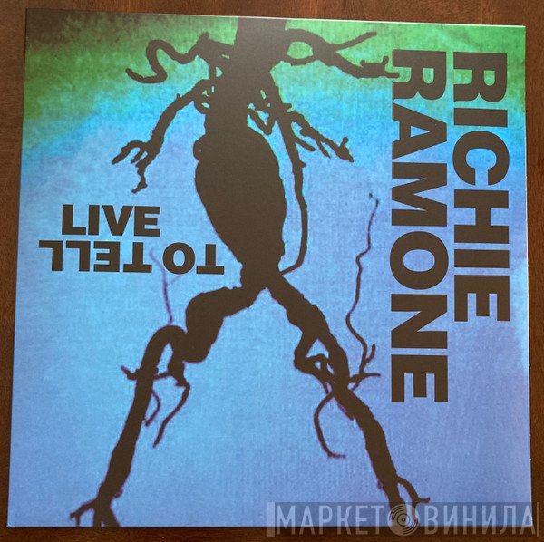 Richie Ramone  - Live To Tell