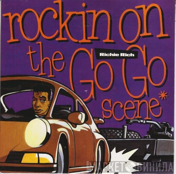 Richie Rich - Rockin' On The Go Go Scene