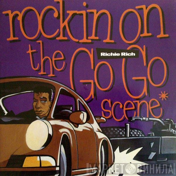 Richie Rich - Rockin' On The Go Go Scene