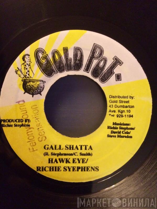 Richie Stephens, Hawkeye  - Gall Shatta