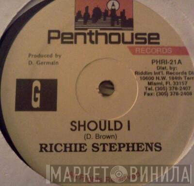 Richie Stephens  - Should I