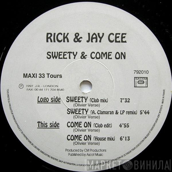 Rick & Jay Cee - Sweety / Come On