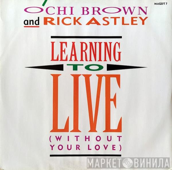 Rick Astley, O'Chi Brown - Learning To Live (Without Your Love)