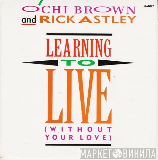 Rick Astley, O'Chi Brown - Learning To Live (Without Your Love)