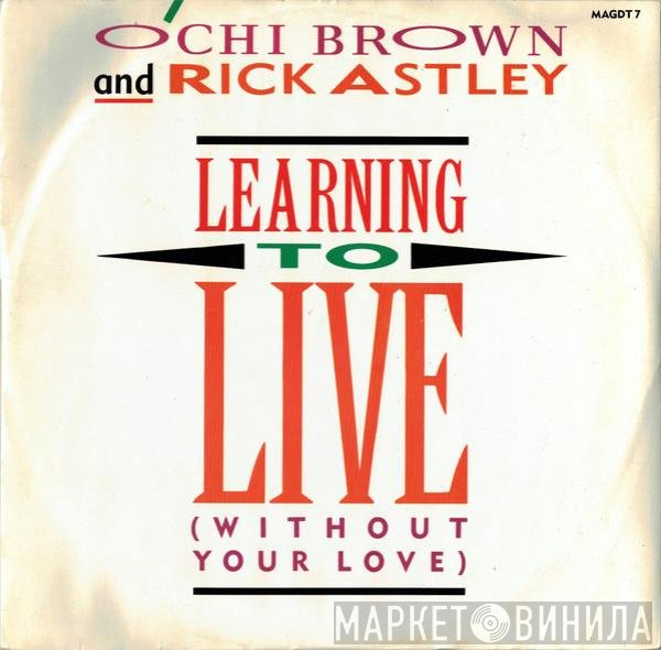 Rick Astley, O'Chi Brown - Learning To Live (Without Your Love)