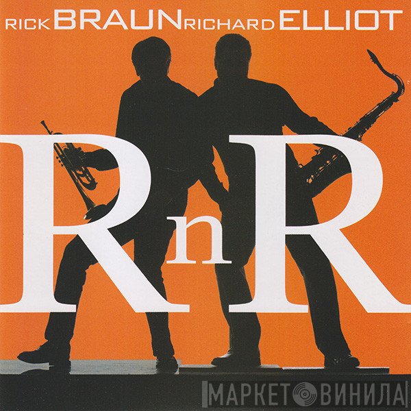 Rick Braun & Richard Elliot  - R n R