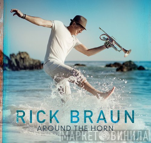 Rick Braun - Around The Horn