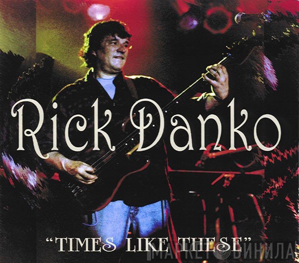 Rick Danko  - "Times Like These"