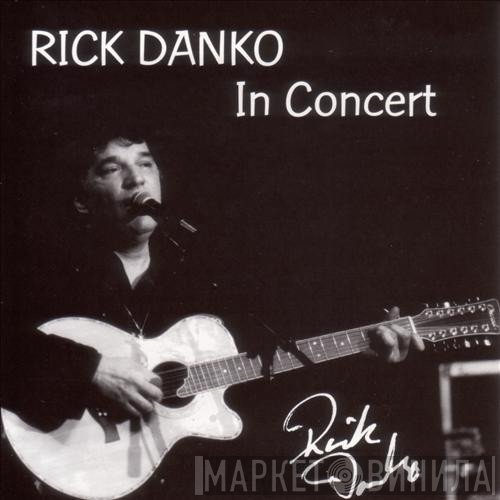 Rick Danko  - In Concert