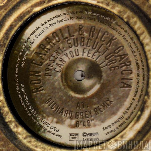 Rick Garcia, Ron Carroll, Subculture - Can You Feel It