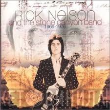Rick Nelson & The Stone Canyon Band - 1969-1976