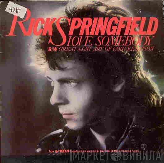 Rick Springfield - Love Somebody / The Great Lost Art Of Conversation