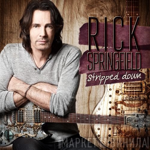 Rick Springfield  - Stripped Down