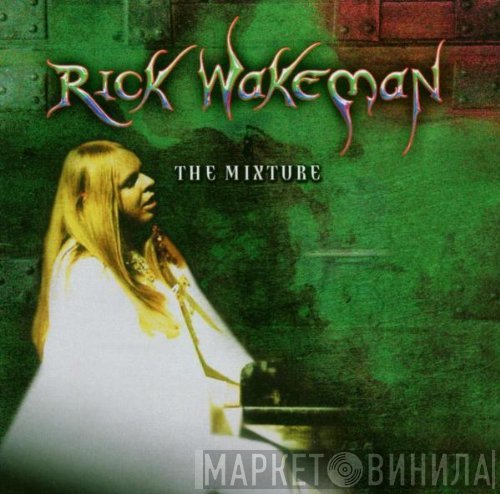 Rick Wakeman  - The Mixture