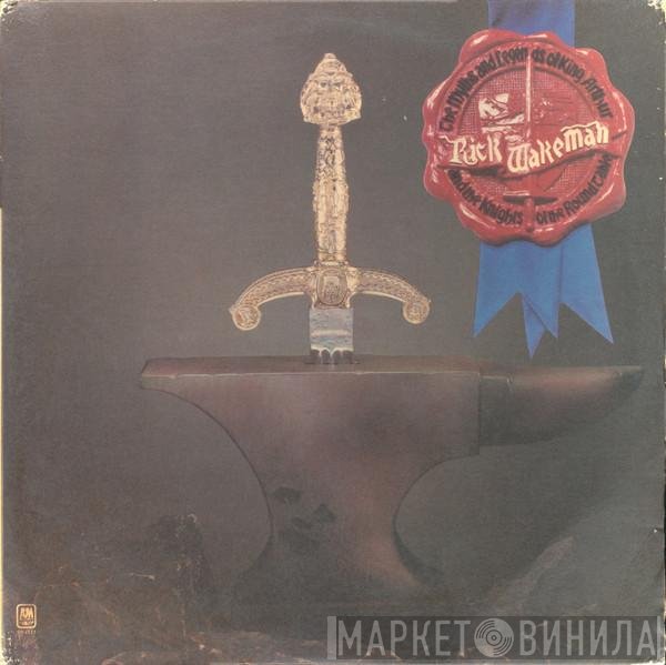 Rick Wakeman - The Myths And Legends Of King Arthur And The Knights Of The Round Table