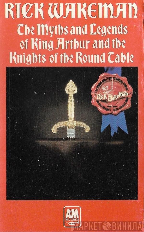 Rick Wakeman - The Myths And Legends Of King Arthur And The Knights Of The Round Table