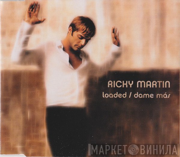 Ricky Martin  - Loaded / Dame Más