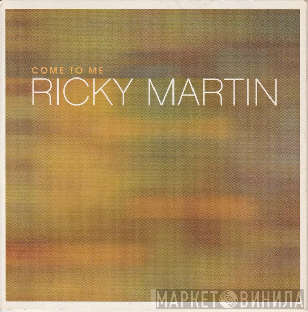 Ricky Martin  - Come To Me