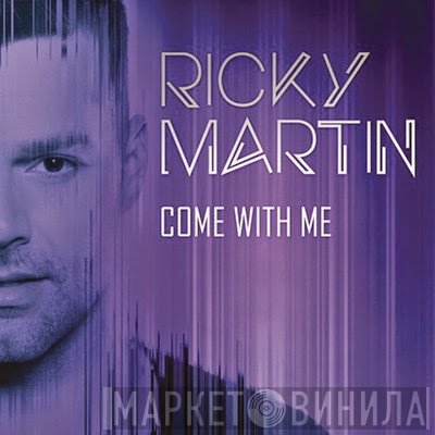 Ricky Martin  - Come With Me