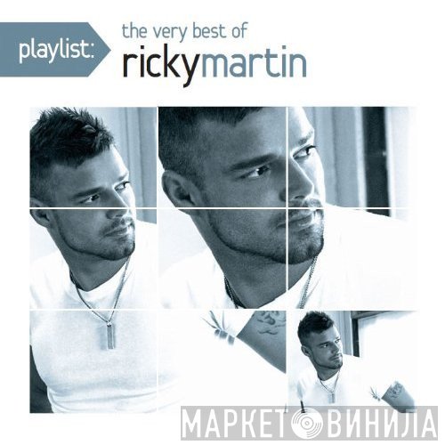 Ricky Martin  - Playlist: The Very Best Of Ricky Martin