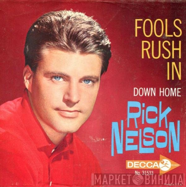 Ricky Nelson   - Fools Rush In / Down Home