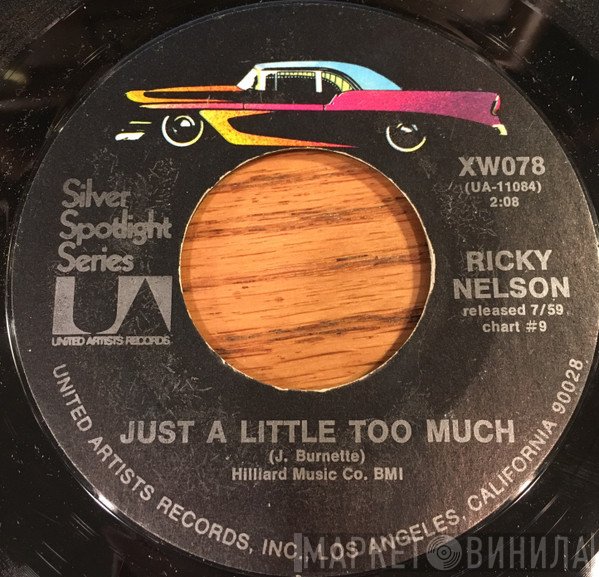 Ricky Nelson   - Just A Little Too Much / Waitin' In School