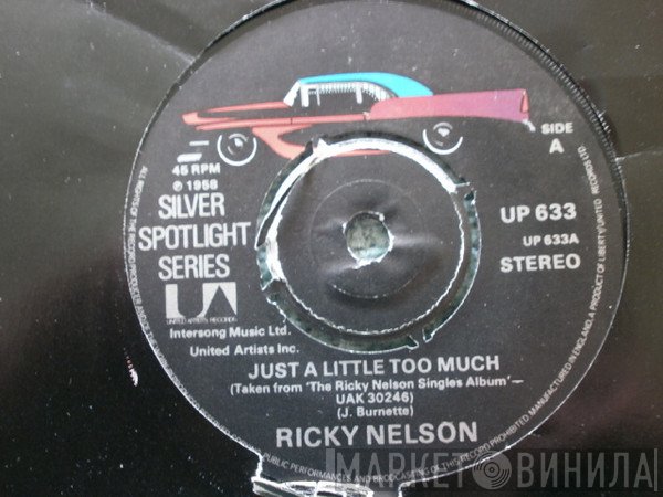 Ricky Nelson   - Just A Little Too Much / Waitin' In School