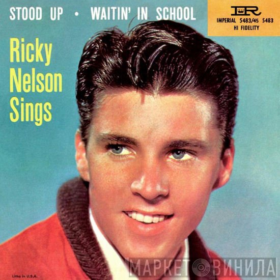 Ricky Nelson   - Stood Up / Waitin' In School