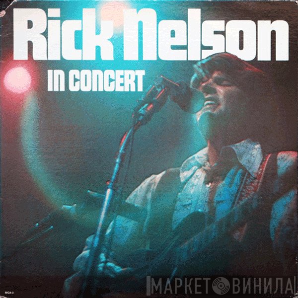 Ricky Nelson   - Rick Nelson In Concert