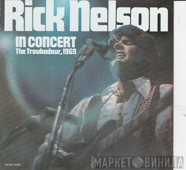 Ricky Nelson  - Rick Nelson In Concert