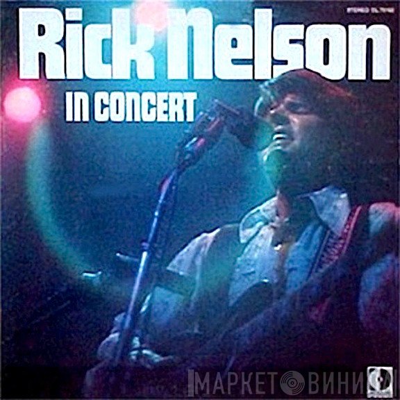 Ricky Nelson   - Rick Nelson In Concert