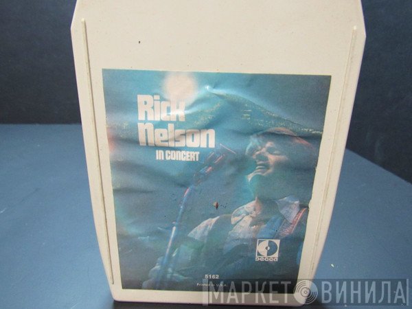 Ricky Nelson   - Rick Nelson In Concert