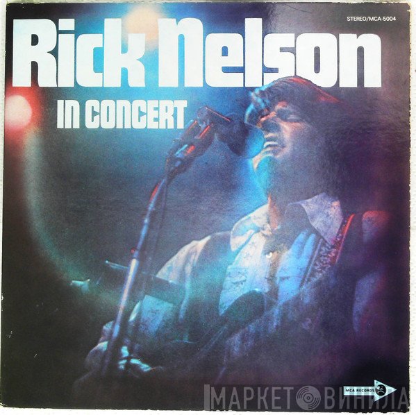 Ricky Nelson   - Rick Nelson In Concert