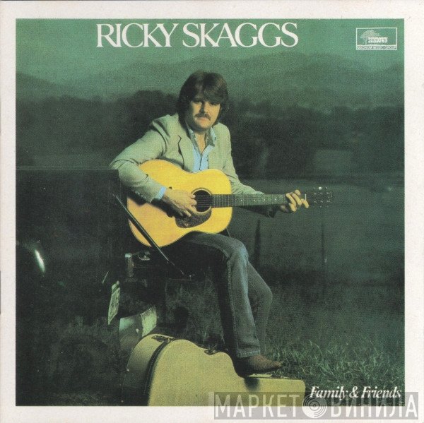 Ricky Skaggs - Family & Friends