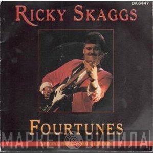 Ricky Skaggs - Fourtunes