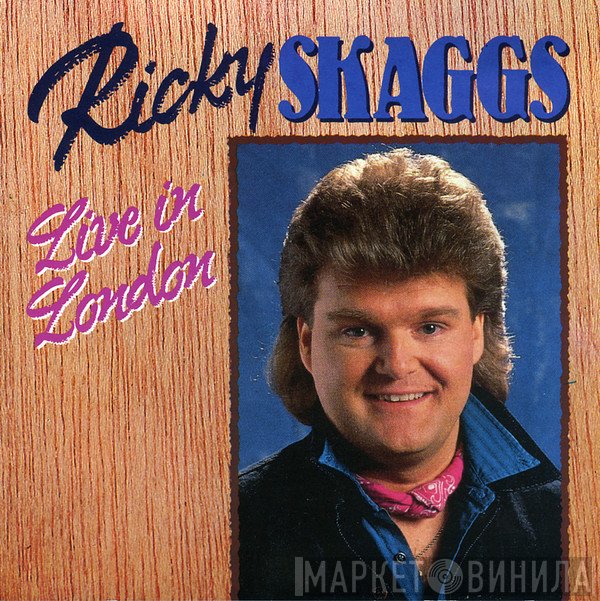 Ricky Skaggs - Live In London