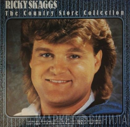Ricky Skaggs  - The Country Store Collection