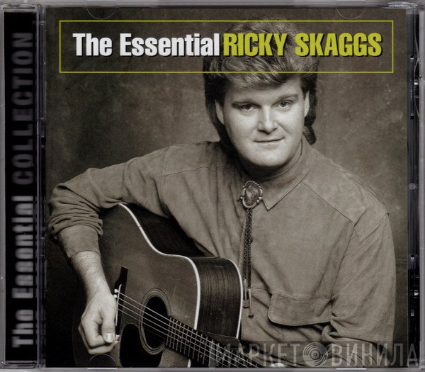 Ricky Skaggs  - The Essential Ricky Skaggs