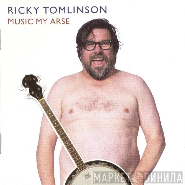 Ricky Tomlinson - Music My Arse