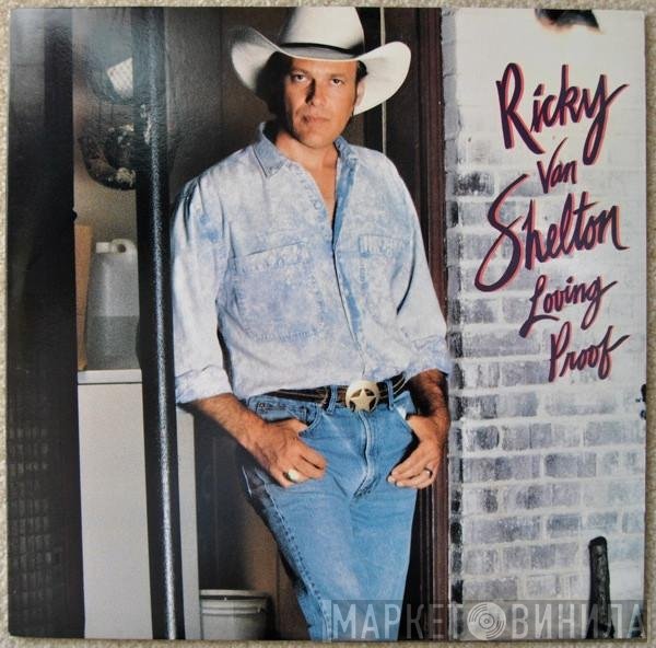 Ricky Van Shelton  - Loving Proof