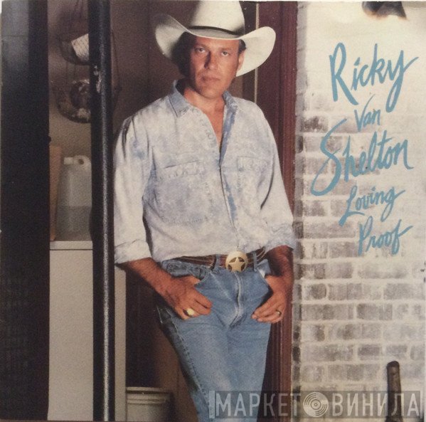 Ricky Van Shelton - Loving Proof