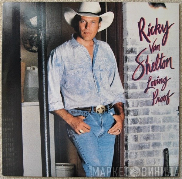 Ricky Van Shelton - Loving Proof