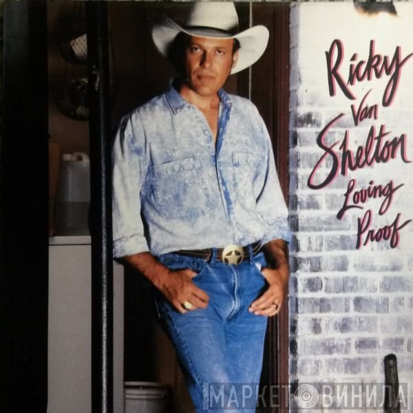 Ricky Van Shelton  - Loving Proof